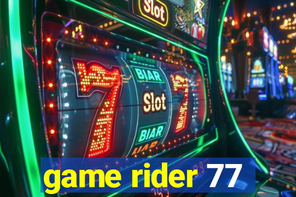 game rider 77